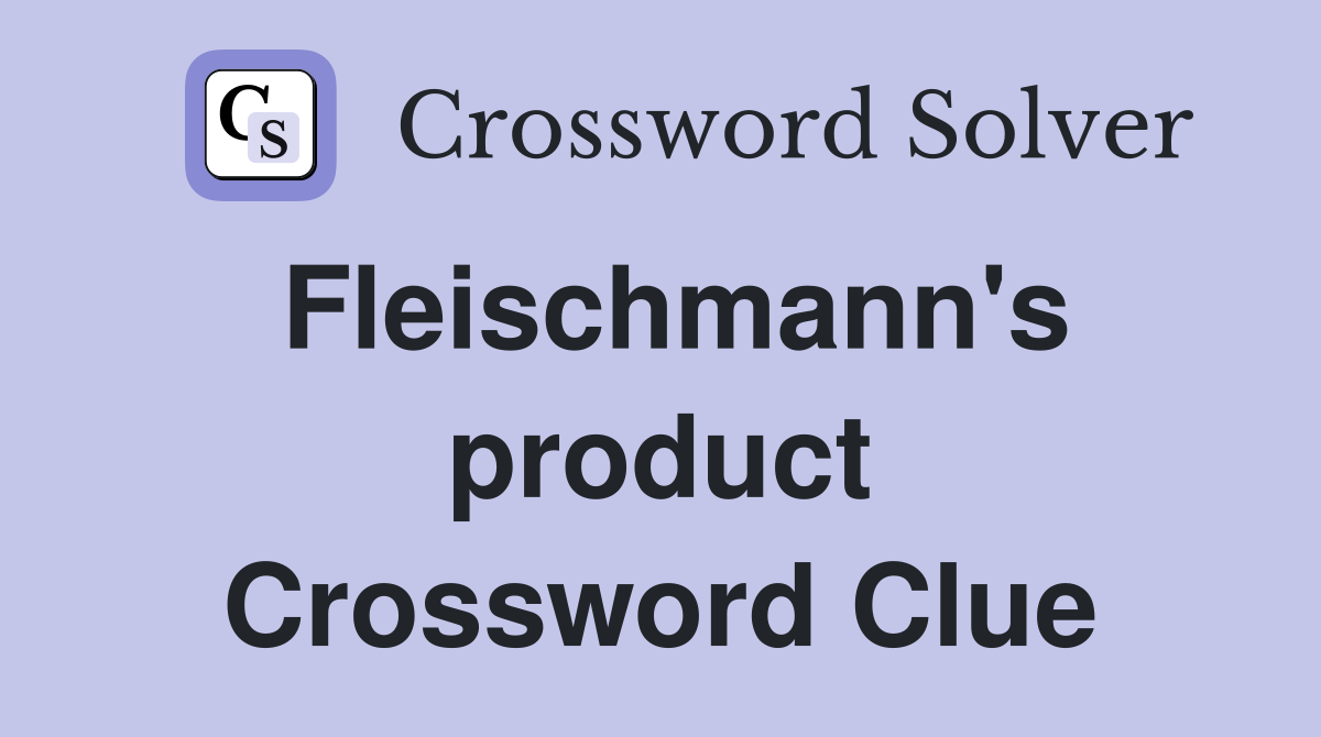 Fleischmann's product Crossword Clue