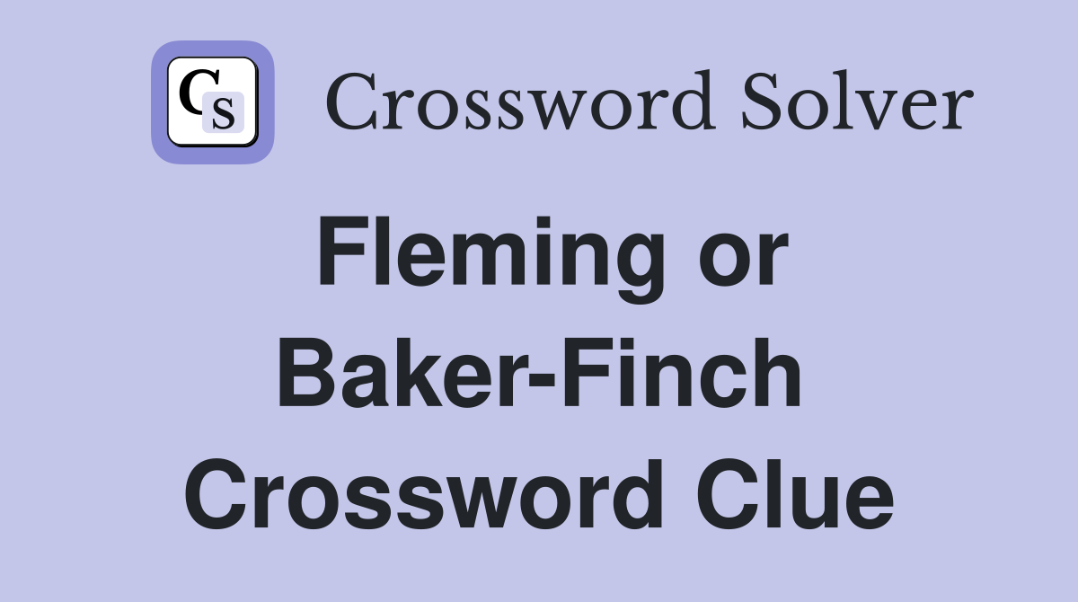 Fleming or Baker-Finch Crossword Clue