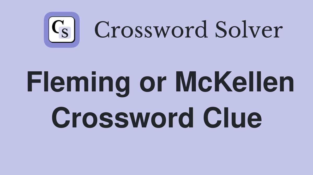 Fleming or McKellen Crossword Clue