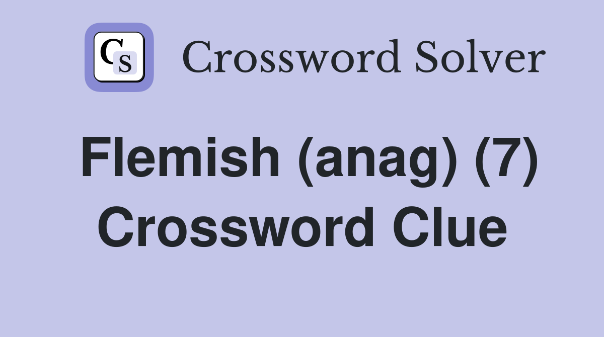 Flemish (anag) (7) Crossword Clue