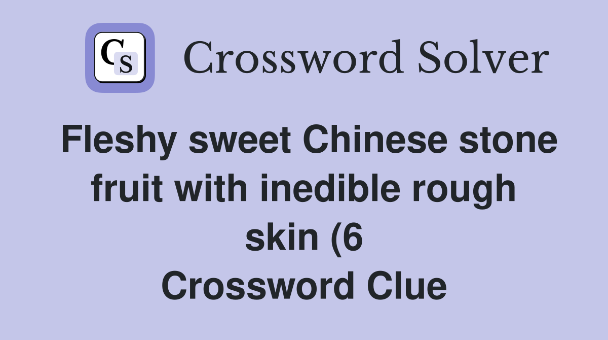 Fleshy sweet Chinese stone fruit with inedible rough skin (6 Fleshy sweet Chinese stone fruit with inedible rough skin (6