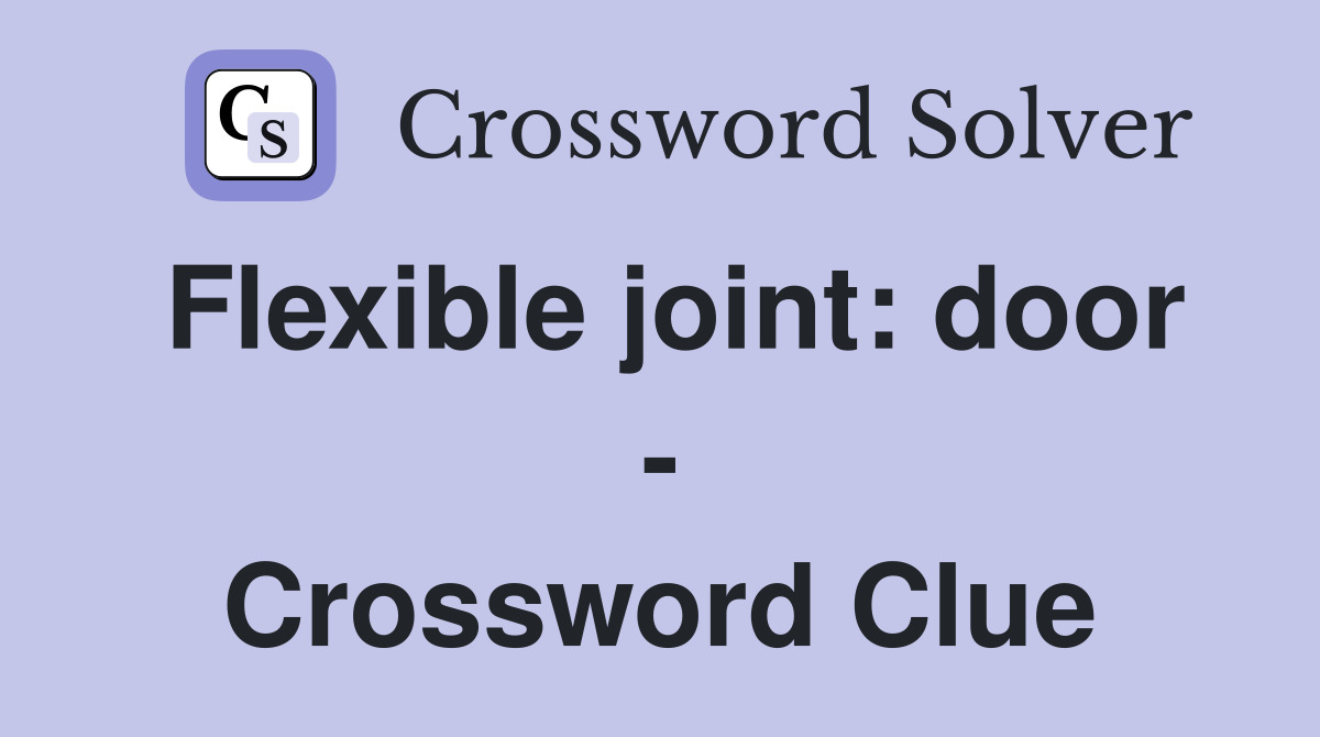 Flexible joint: door - Crossword Clue