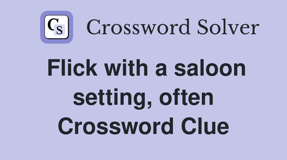 Flick with a saloon setting, often Crossword Clue