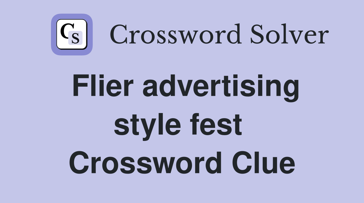 Flier advertising style fest  Crossword Clue