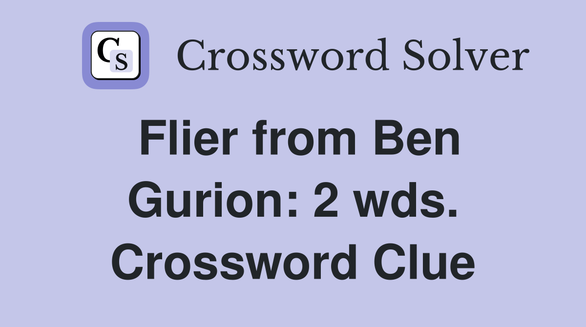 Flier from Ben Gurion: 2 wds. Crossword Clue