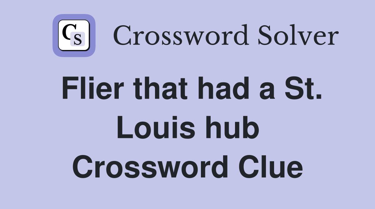 Flier that had a St. Louis hub Crossword Clue
