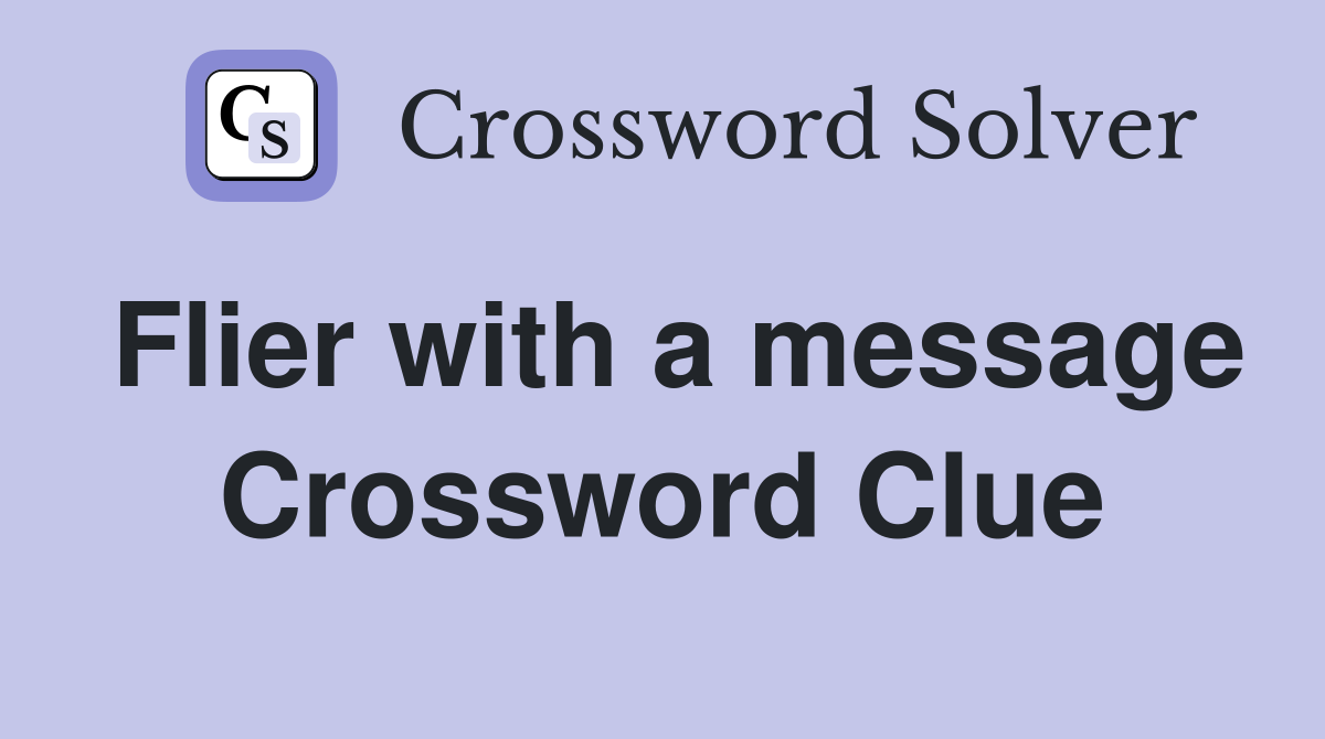 Flier with a message Crossword Clue