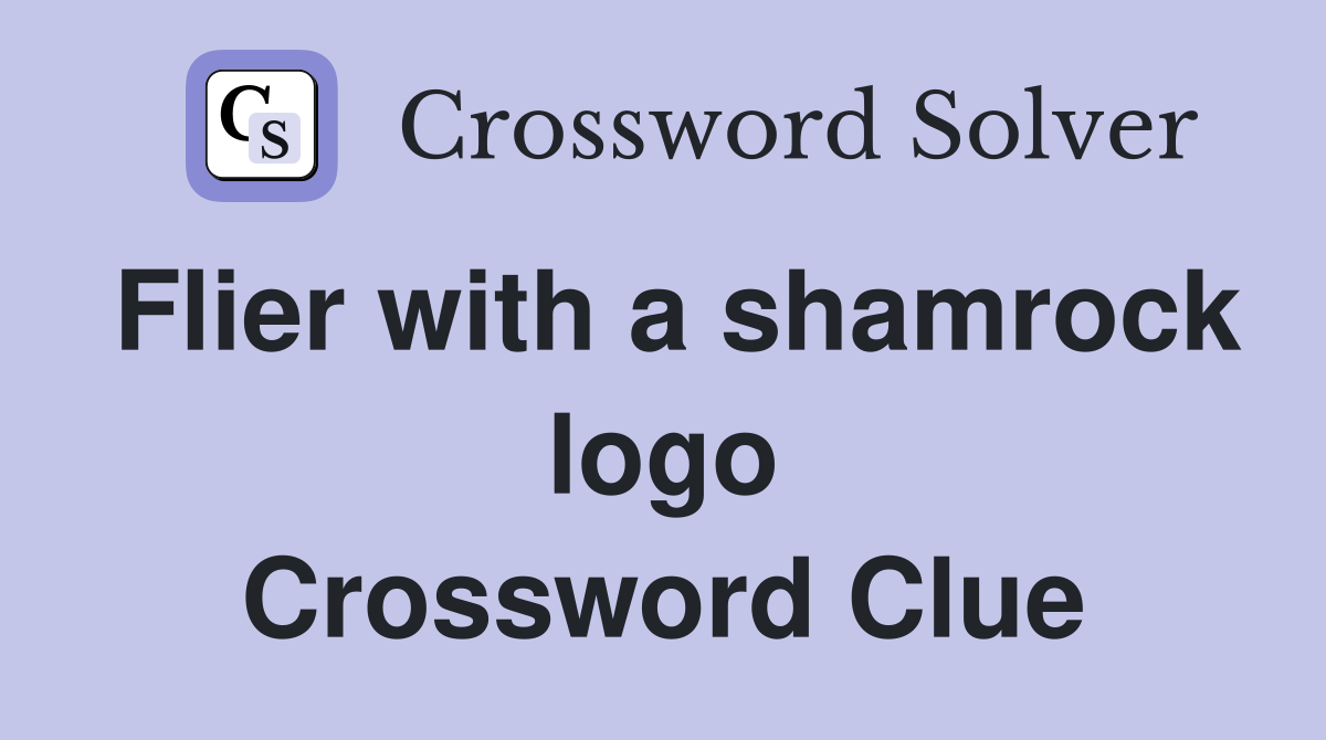 Flier with a shamrock logo Crossword Clue