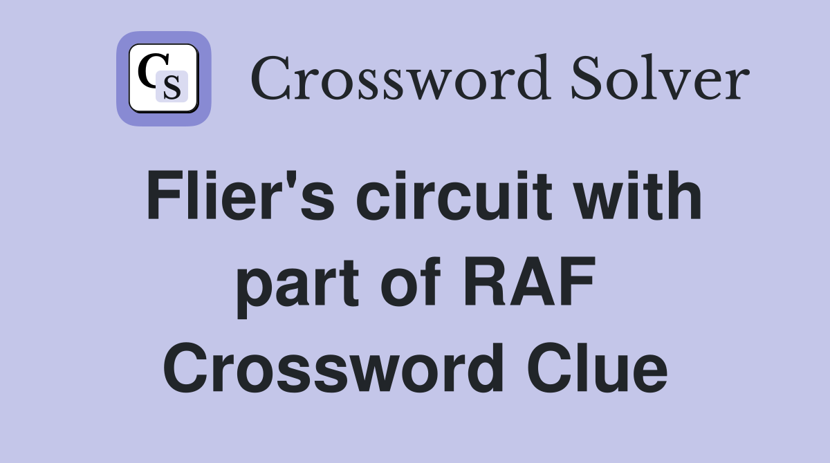 Flier's circuit with part of RAF Crossword Clue