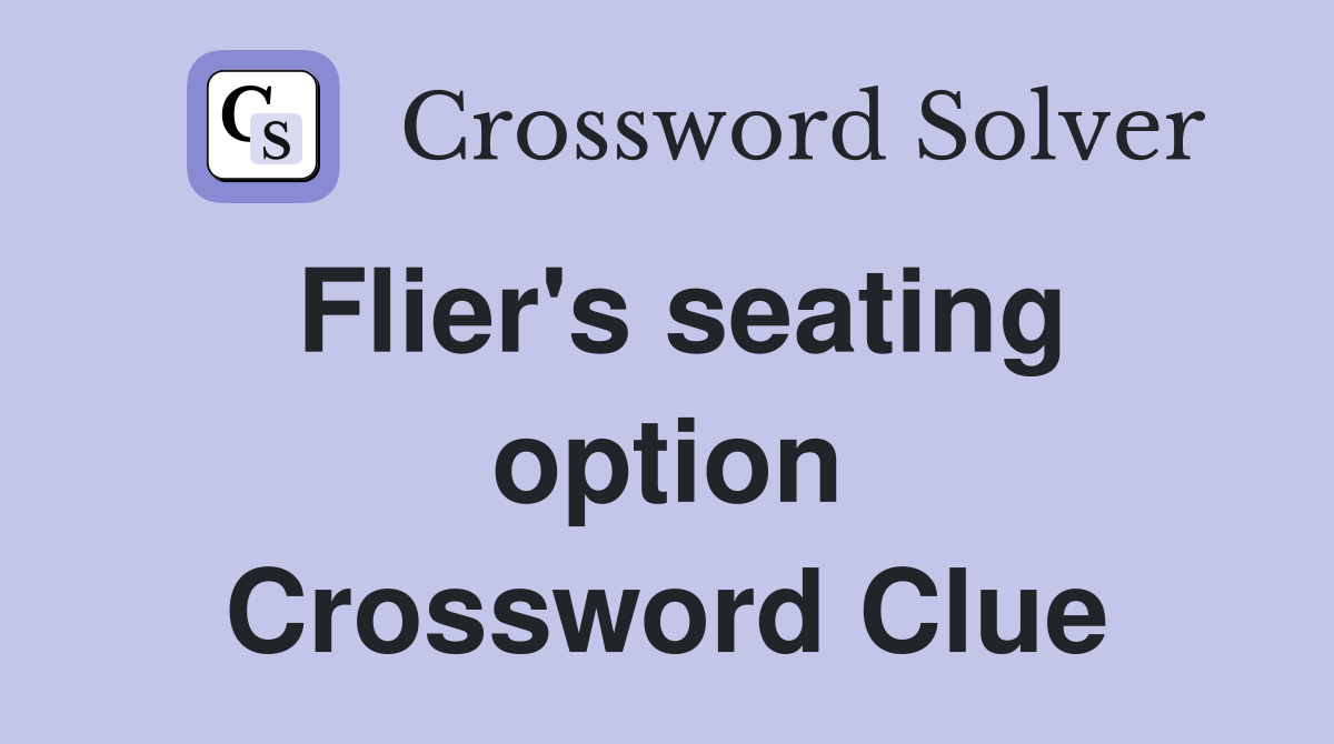 Flier's seating option Crossword Clue