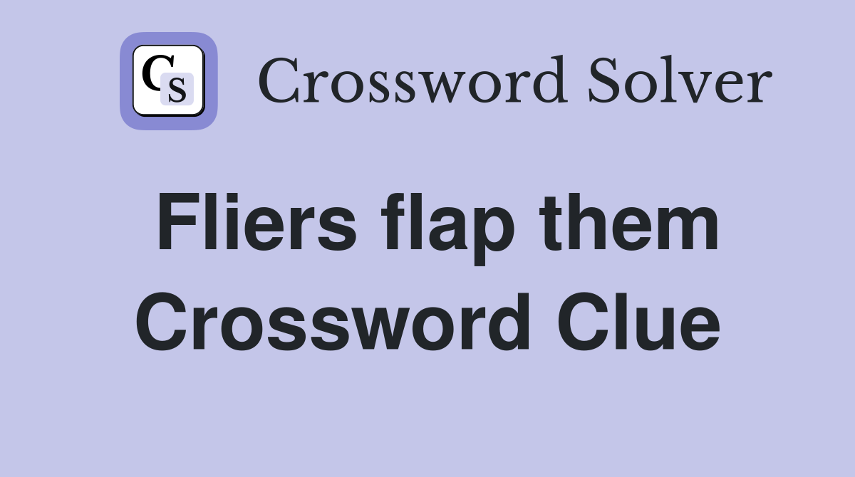 Fliers flap them Crossword Clue