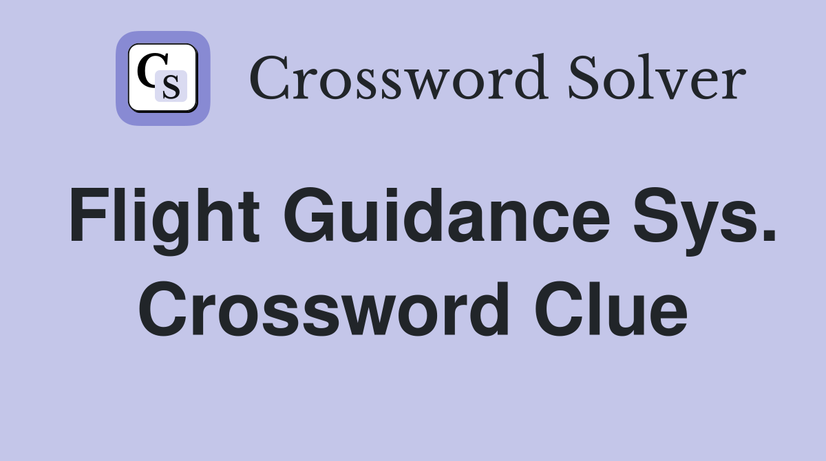 Flight Guidance Sys. Crossword Clue