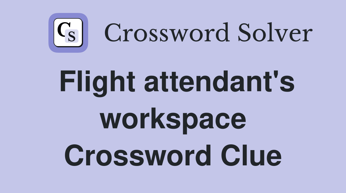 Flight attendant's workspace Crossword Clue