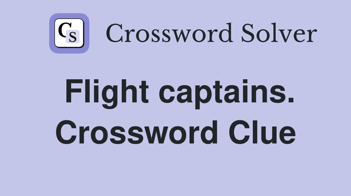 Flight captains. Crossword Clue