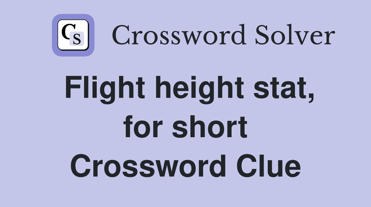 Flight height stat, for short Crossword Clue