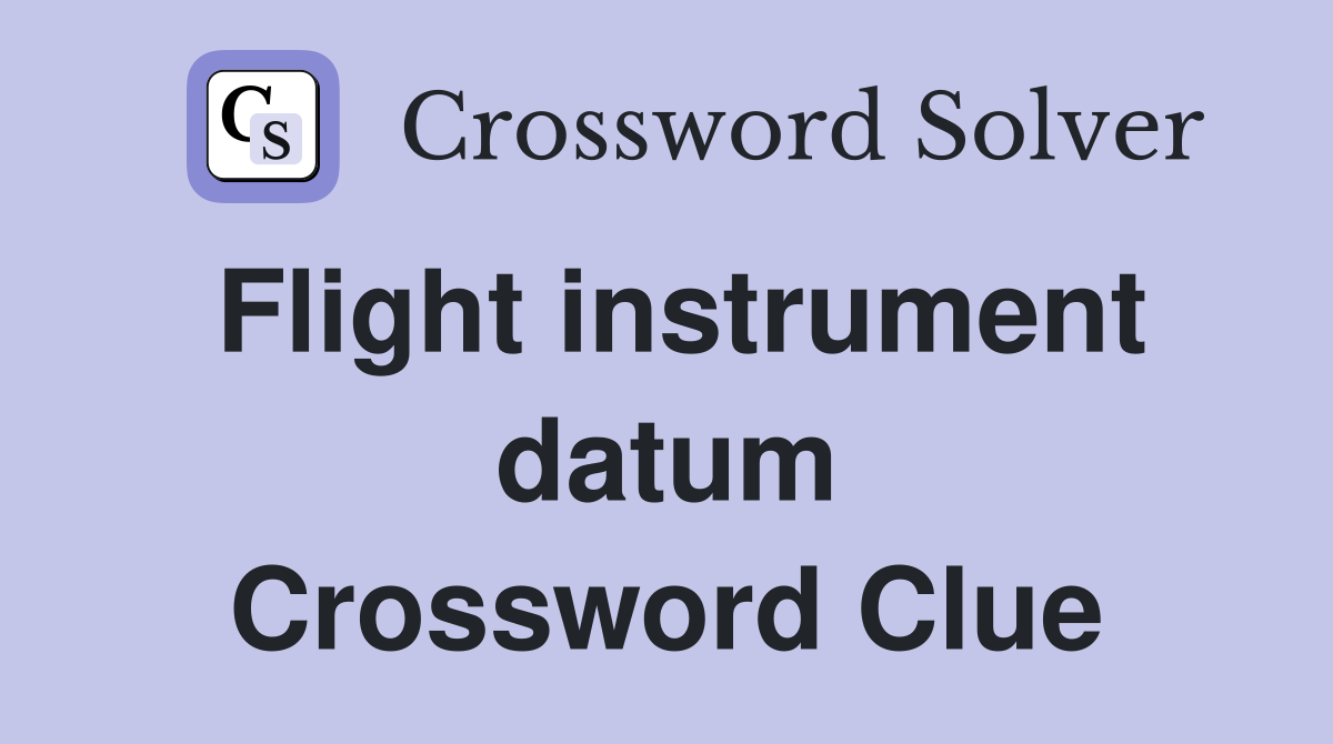 Flight instrument datum Crossword Clue