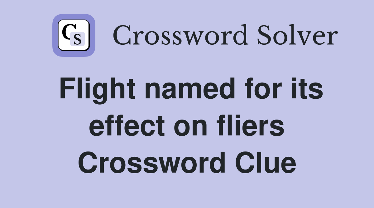 Flight named for its effect on fliers Crossword Clue