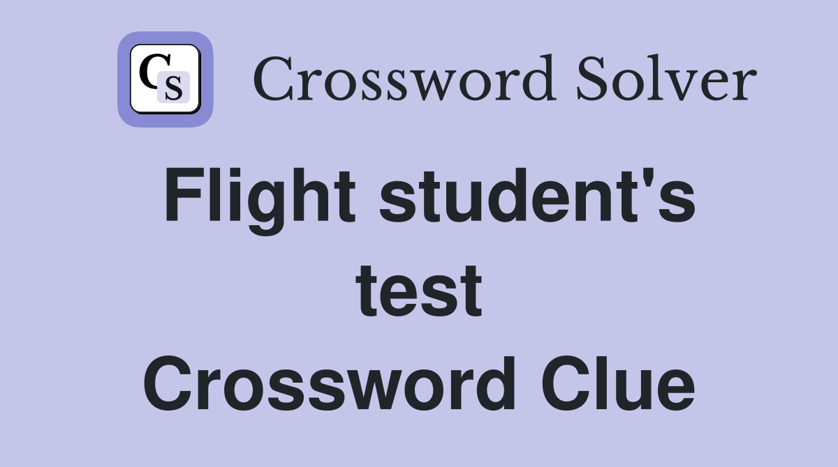 Flight student's test Crossword Clue
