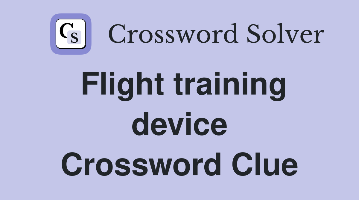 Flight training device Crossword Clue