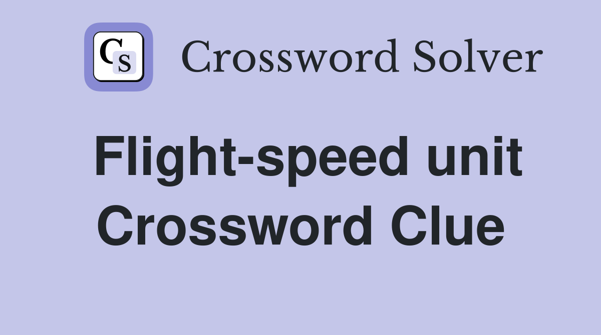 Flight-speed unit Crossword Clue