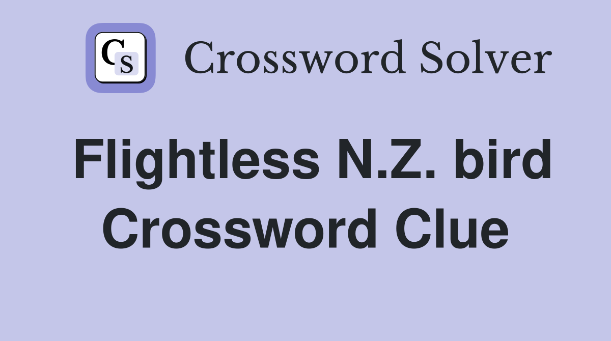 Flightless N.Z. bird Crossword Clue
