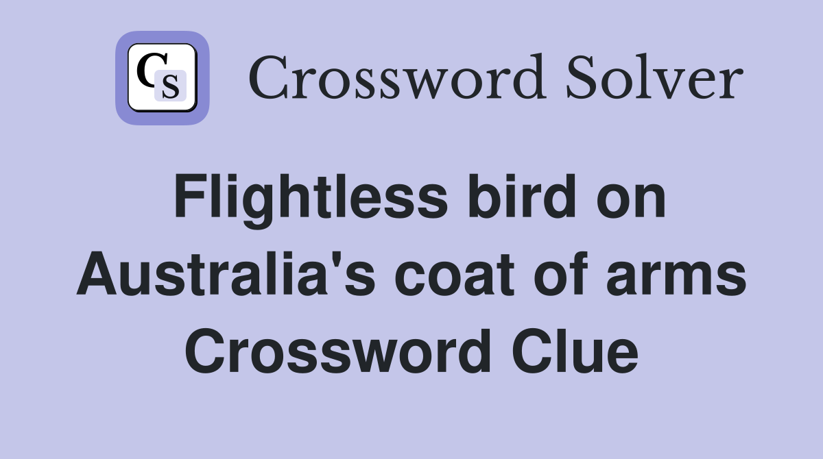 Flightless bird on Australia's coat of arms Crossword Clue