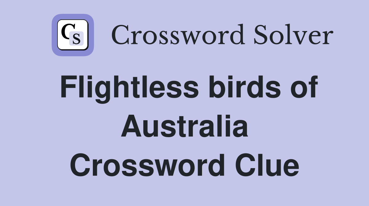 Flightless birds of Australia Crossword Clue