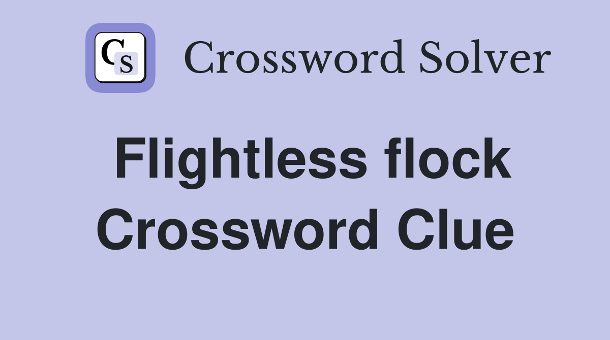 Flightless flock Crossword Clue