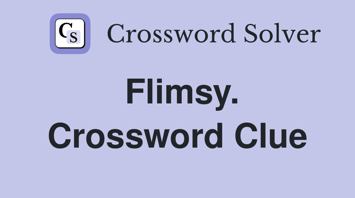 Flimsy. Crossword Clue