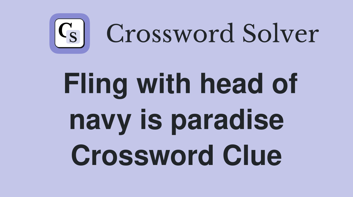 Fling with head of navy is paradise Crossword Clue