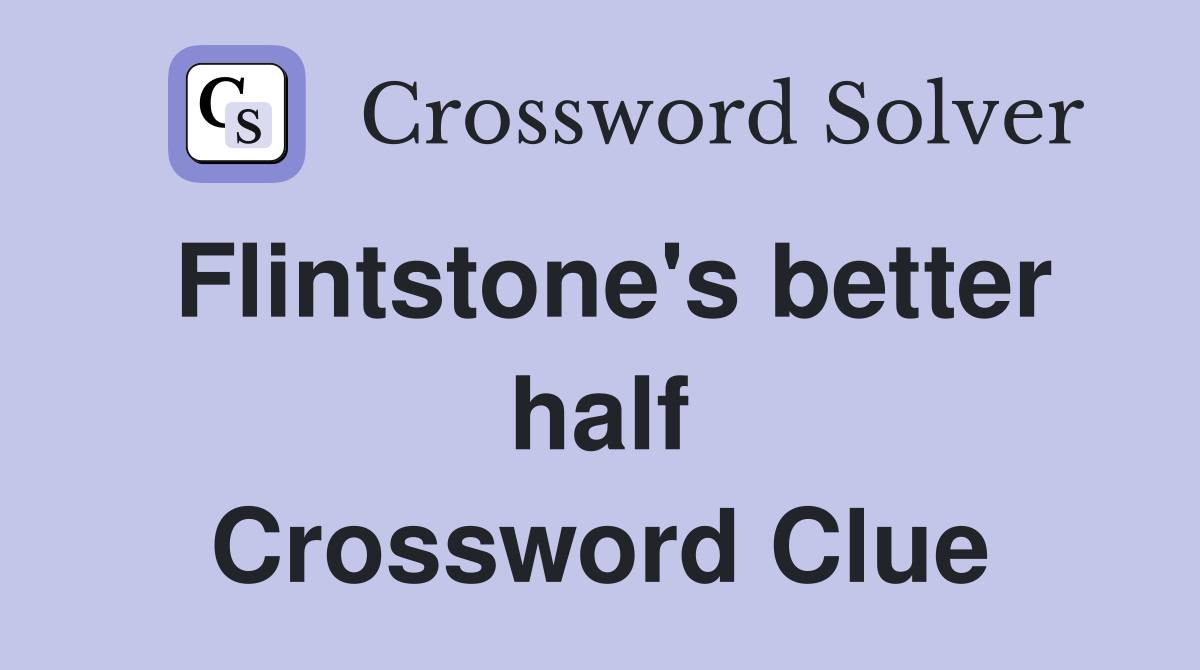 Flintstone's better half Crossword Clue