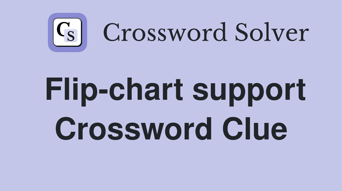 Flip-chart support Crossword Clue