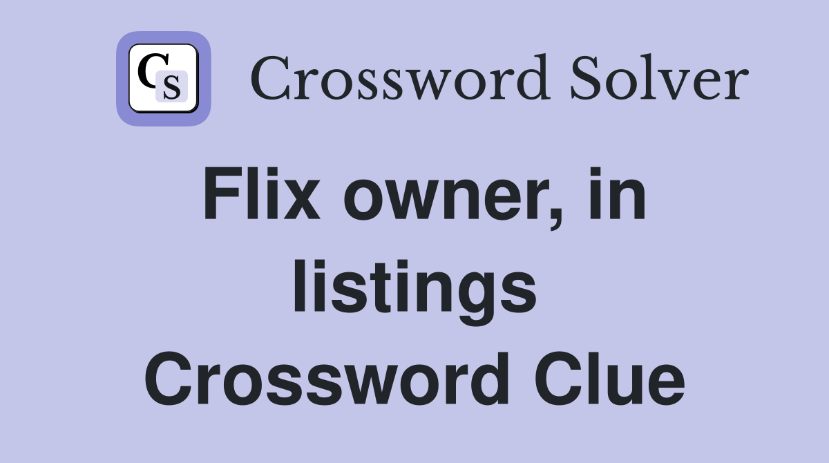 Flix owner, in listings Crossword Clue