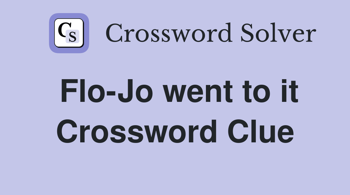 Flo-Jo went to it Crossword Clue