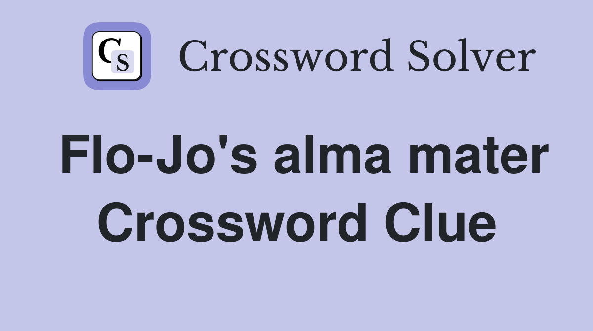Flo-Jo's alma mater Crossword Clue