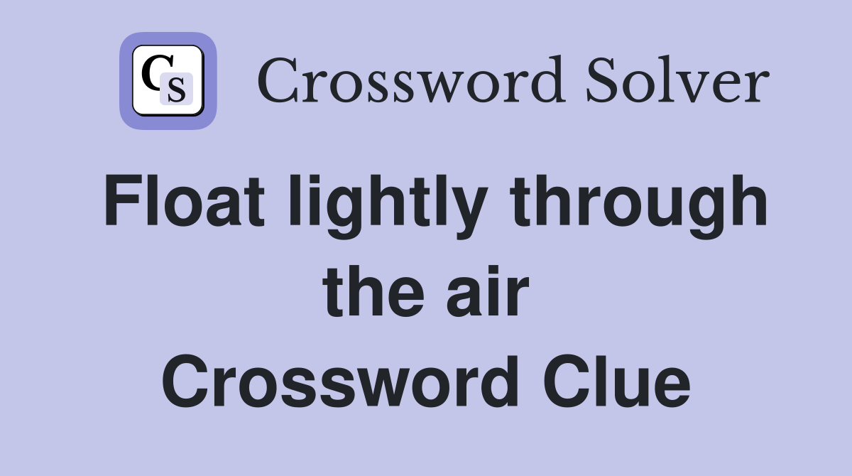 Float lightly through the air Crossword Clue