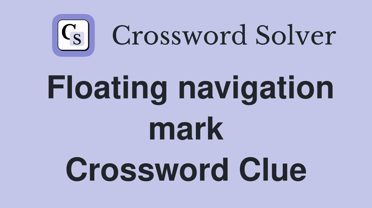 Floating navigation mark Crossword Clue