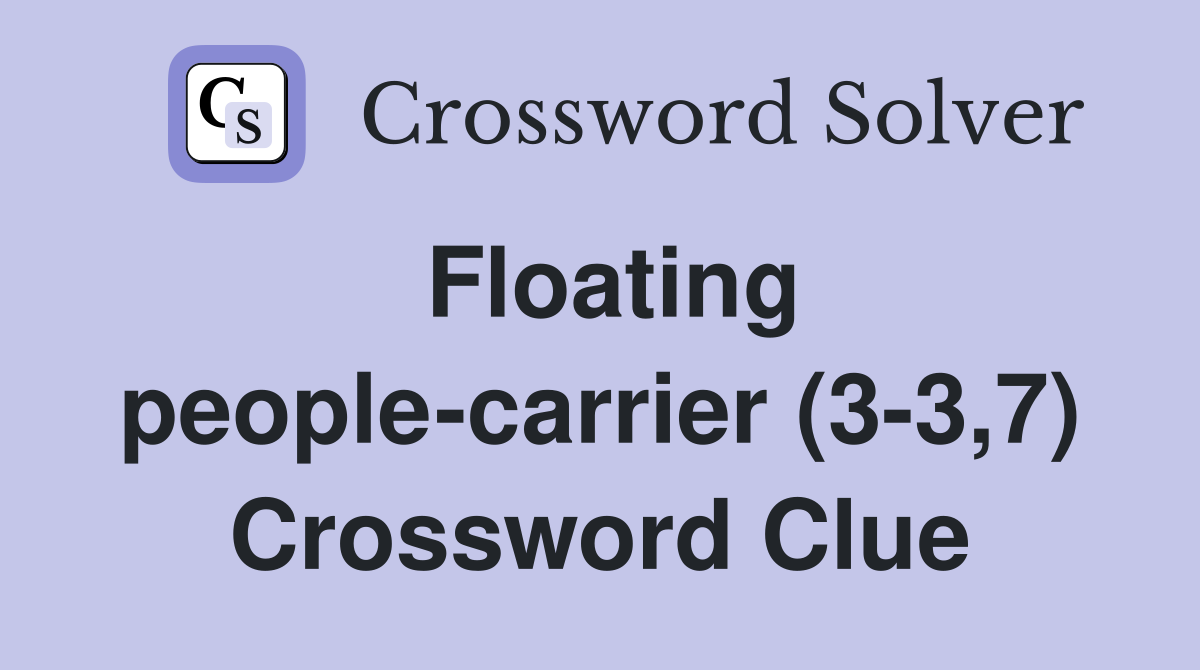 Floating people-carrier (3-3,7) Crossword Clue