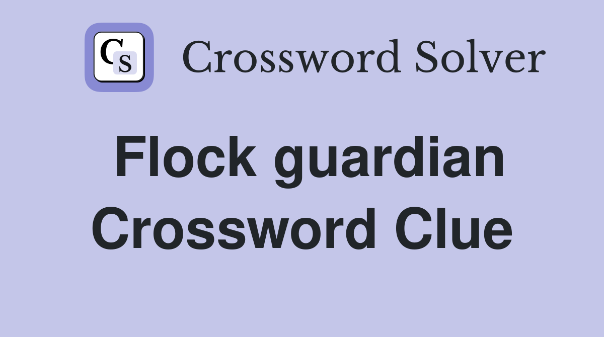 Flock guardian Crossword Clue