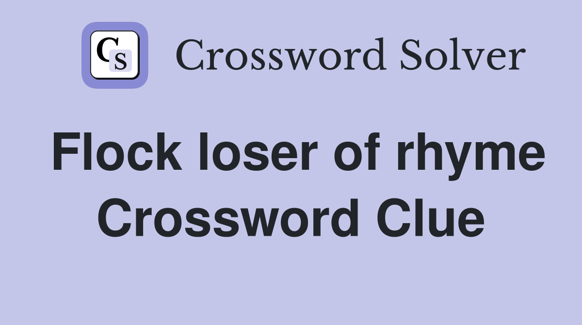 Flock loser of rhyme Crossword Clue
