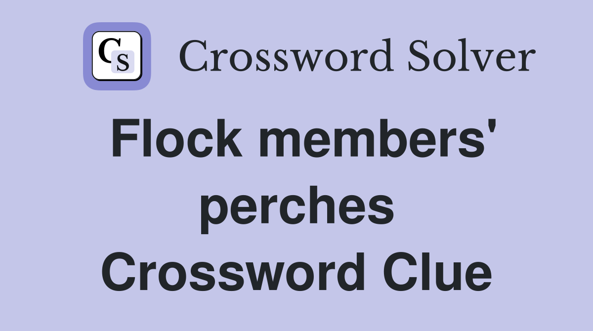 Flock members' perches Crossword Clue