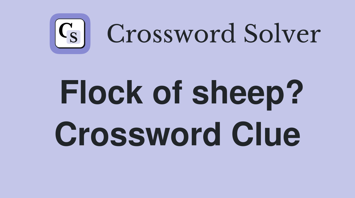 Flock of sheep? Crossword Clue