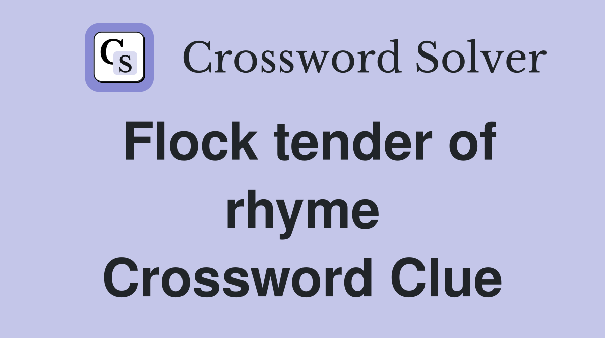 Flock tender of rhyme Crossword Clue