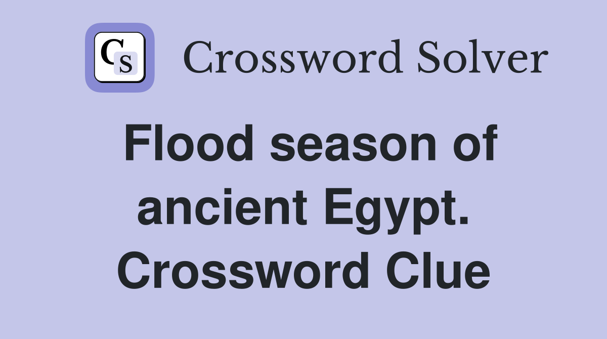 Flood season of ancient Egypt. Crossword Clue