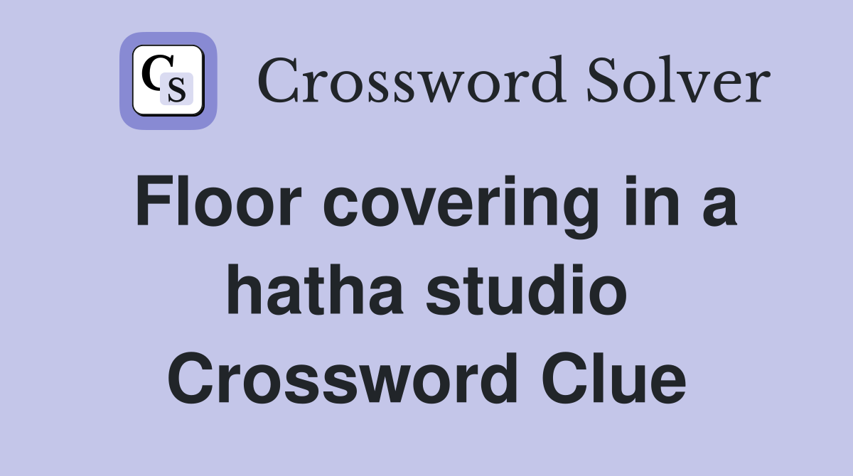 Floor covering in a hatha studio Crossword Clue
