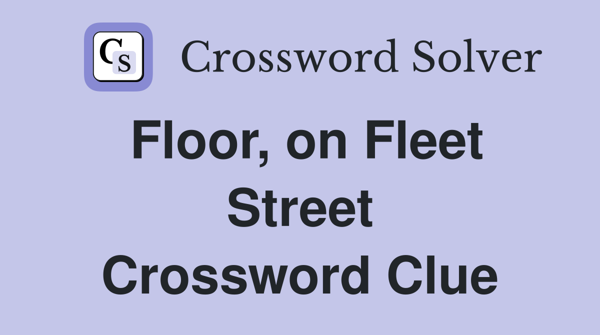 Floor, on Fleet Street Crossword Clue