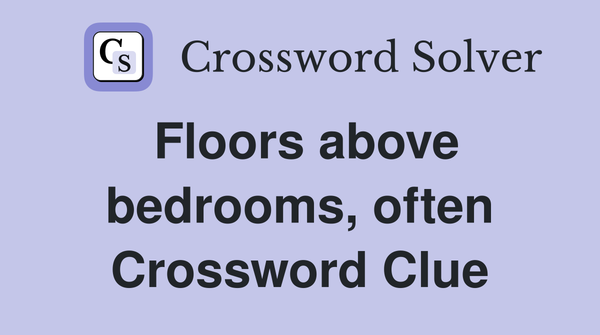 Floors above bedrooms, often Crossword Clue