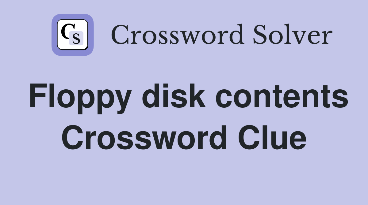 Floppy disk contents Crossword Clue