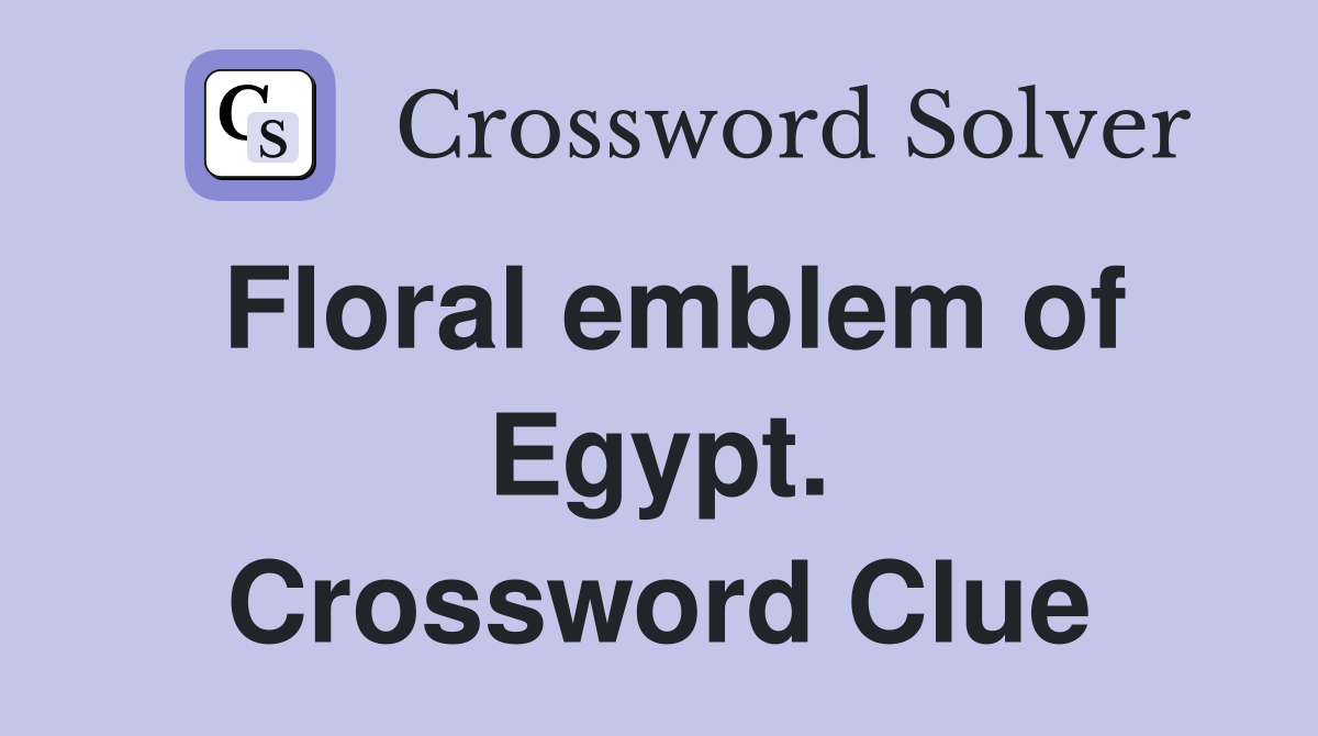 Floral emblem of Egypt. Crossword Clue
