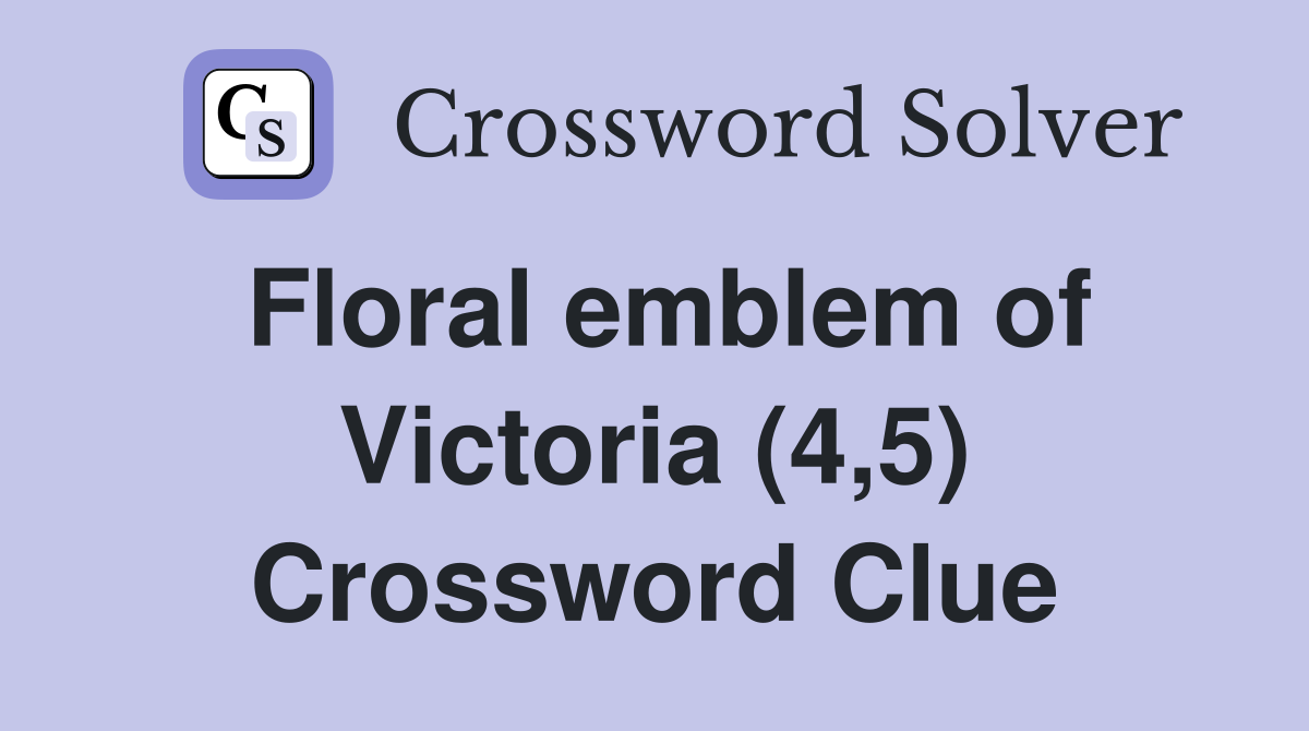 Floral emblem of Victoria (4,5) Crossword Clue